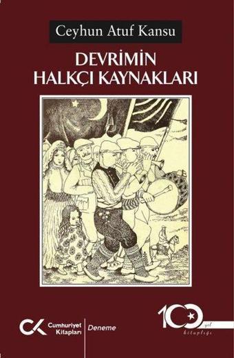 Devrimin Halkçı Kaynakları - Ceyhun Atuf Kansu - Cumhuriyet Kitapları