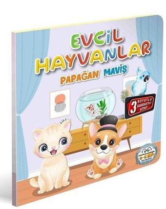 Evcil Hayvanlar - Papağan Maviş - 3 Boyutlu Hareketli Kitap - Kolektif  - 0-6 Yaş Yayınları