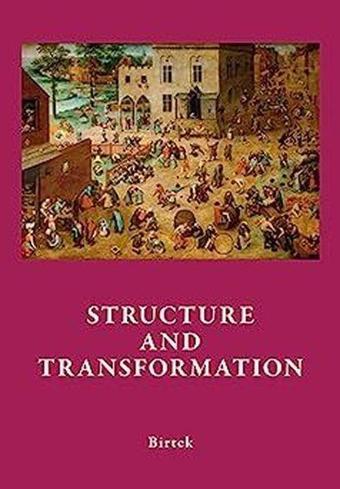 Structure and Transformation - Faruk Birtek - Yazarın Kendi Yayını