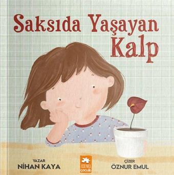 Saksıda Yaşayan Kalp - Nihan Kaya - Eksik Parça Yayınları