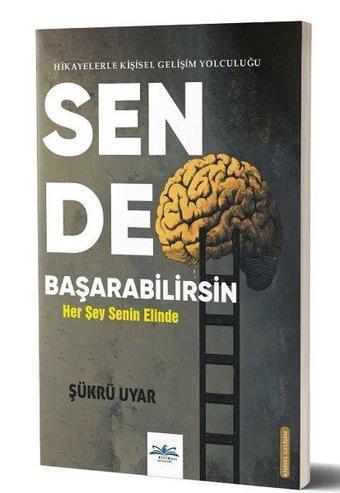 Sen de Başarabilirsin - Hikayelerle Kişisel Gelişim Yolculuğu - Şükrü Uyar - Ritim Yayınları