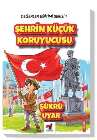 Şehrin Küçük Koruyucusu - Değerler Eğitimi Serisi 1 - Şükrü Uyar - Benekli Kedi