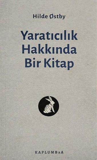 Yaratıcılık Hakkında Bir Kitap - Hilde Ostby - Kaplumbaa