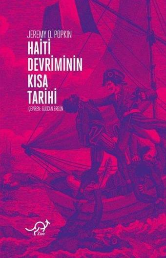 Haiti Devriminin Kısa Tarihi - Jeremy D. Popkin - Zoe Kitap