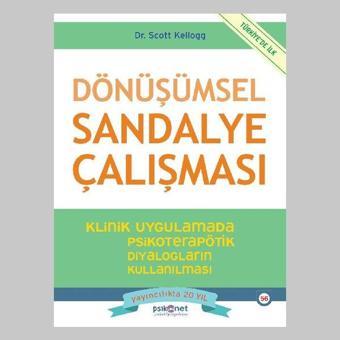 Dönüşümsel Sandalye Çalışması - Klinik Uygulamada Psikoterapötik Diyalogların Kullanılması - Scott Kellogg - Psikonet