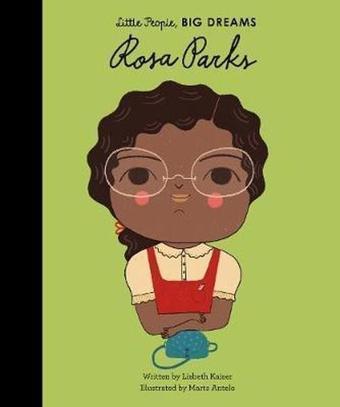 Rosa Parks (Little People Big Dreams) - Lisbeth Kaiser - Frances Lincoln Publishers