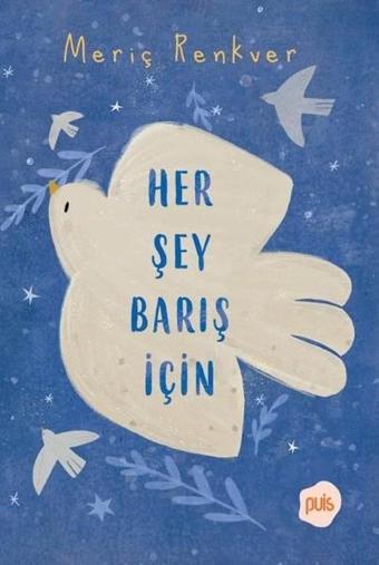 Her Şey Barış İçin - Meriç Renkver - Puis Yayınları