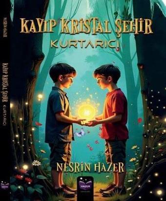 Kayıp Kristal Şehir - Kurtarıcı - Nesrin Hazer - Hazer Yayınları