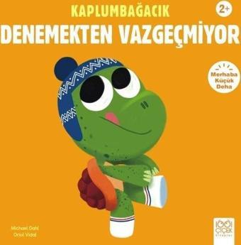 Kaplumbağacık Denemekten Vazgeçmiyor - Merhaba Küçük Deha - Michael Dahl - 1001 Çiçek