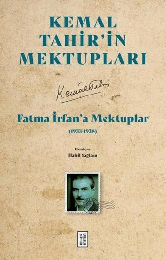 Fatma İrfan'a Mektuplar (1933 - 1938) - Kemal Tahir'in Mektupları - Ketebe