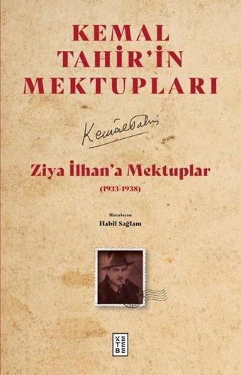 Ziya İlhan'a Mektuplar (1933 -1938) Kemal Tahir'in Mektupları - Ketebe