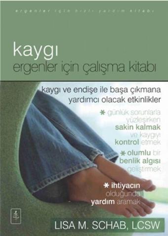 Kaygı-Ergenler İçin Çalışma Kitabı - Lisa M. Schab - Nobel Akademik Yayıncılık