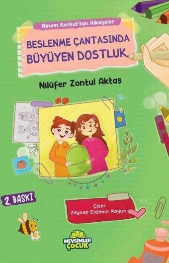 Beslenme Çantasında Büyüyen Dostluk - Ninem Korkut'tan Hikayeler - Nilüfer Zontul Aktaş - Mevsimler Çocuk