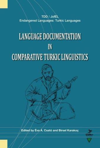 Language Documentation in Comparative Turkic Linguistics - Kolektif  - Grafiker Yayınları