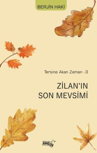 Zilan'ın Son Mevsimi - Tersine Akan Zaman 3 - Berjin Haki - Sınırsız Kitap