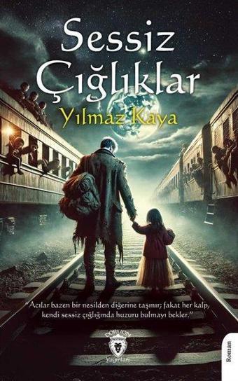 Sessiz Çığlıklar - Yılmaz Kaya - Dorlion Yayınevi