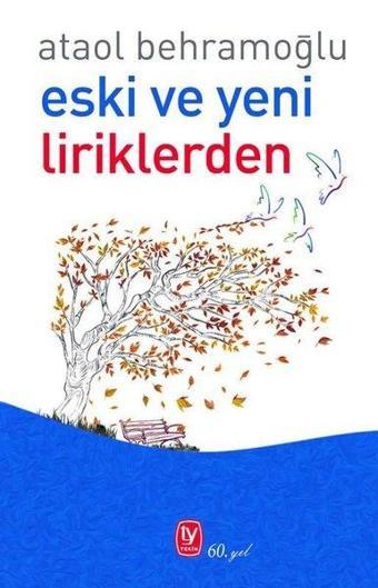 Eski ve Yeni Liriklerden - Ataol Behramoğlu - Tekin Yayınevi