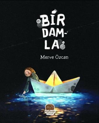 Bir Damla - Merve Özcan - Karavan Çocuk