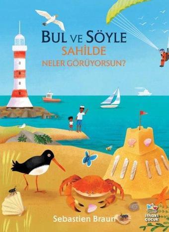 Bul ve Söyle - Sahilde Neler Görüyorsun? - Sebastien Braun - İthaki Çocuk