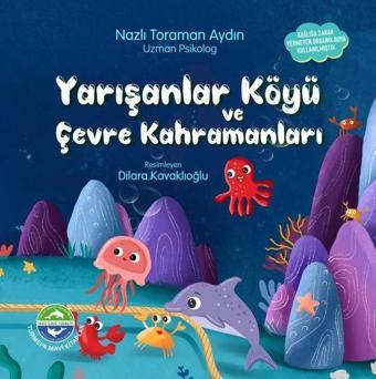 Yarışanlar Köyü ve Çevre Kahramanları - Nazlı Toraman Aydın - Turmepa Mavi Kitaplar