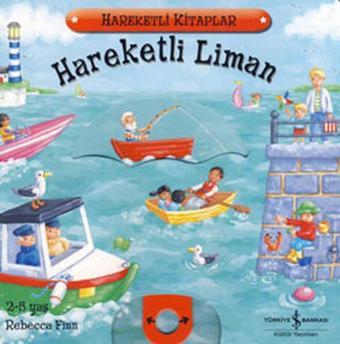 Hareketli Liman - Rebecca Finn - İş Bankası Kültür Yayınları