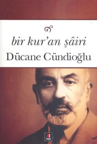 Bir Kur'an Şairi - Dücane Cündioğlu - Kapı Yayınları