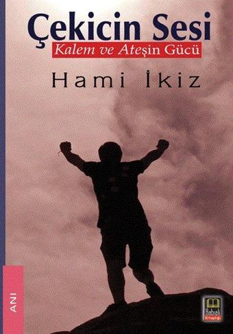 Çekicin Sesi - Hami İkiz - Babıali Kitaplığı