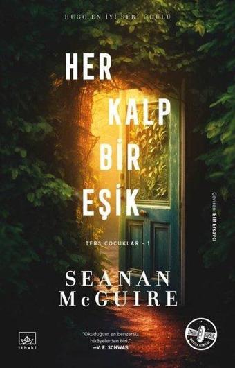 Her Kalp Bir Eşik - Ters Çocuklar 1 - Seanan Mcguire - İthaki Yayınları