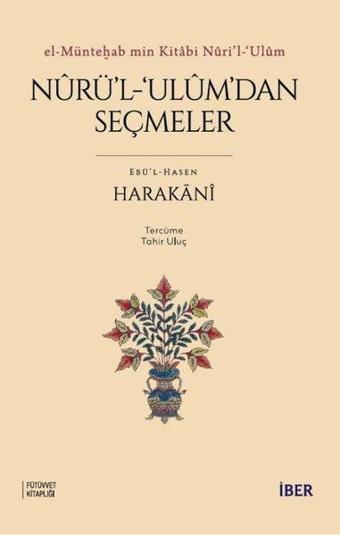 Nürü'l - 'Ulüm'dan Seçmeler - El - Müntehab Min Kitabi Nüri'l - 'Ulüm - Ebü'l-Hasen Harakani - İber Yayınları