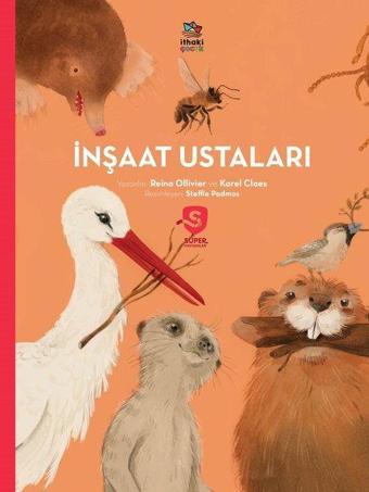 İnşaat Ustaları - Süper Hayvanlar Serisi - Karel Claes - İthaki Çocuk