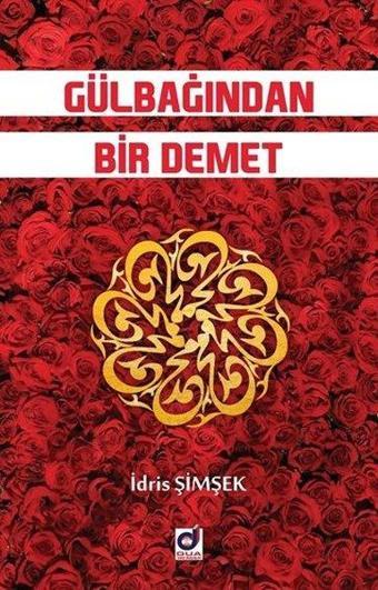 Gülbağından Bir Demet - İdris Şimşek - Dua Yayıncılık