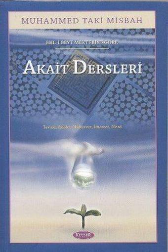 Ehl-i Beyt Mektebine Göre Akait Dersleri - Cafer Bendiderya - Kevser Yayınları