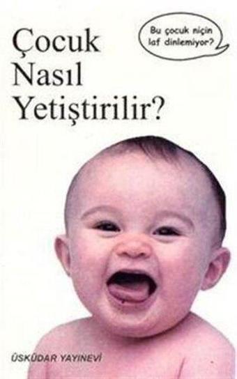 Çocuk Nasıl Yetiştirilir? - Kolektif  - Üsküdar Yayınları
