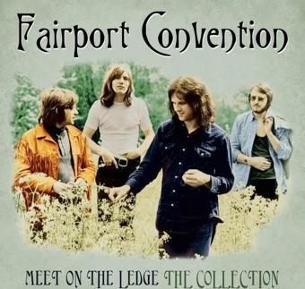 Universal Meet On The Ledge: The Collection Plak - Fairport Convention