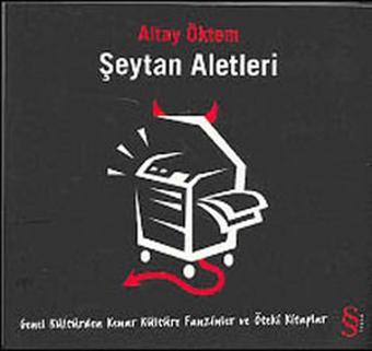 Şeytan Aletleri  - Fanzinler ve Öteki Kitaplar - Altay Öktem - Everest Yayınları