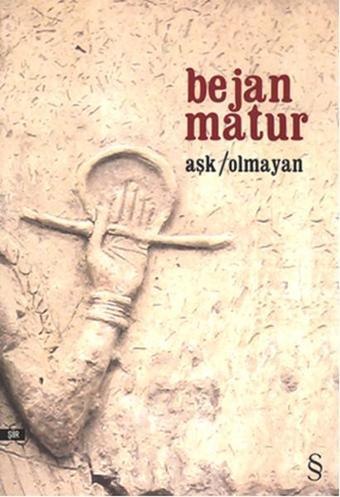 Aşk Olmayan - Bejan Matur - Everest Yayınları