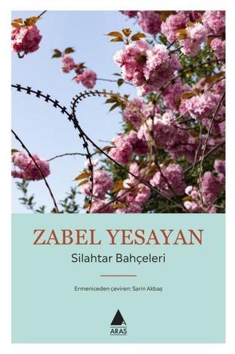 Silahtar Bahçeleri - Zabel Yesayan - Aras Yayıncılık