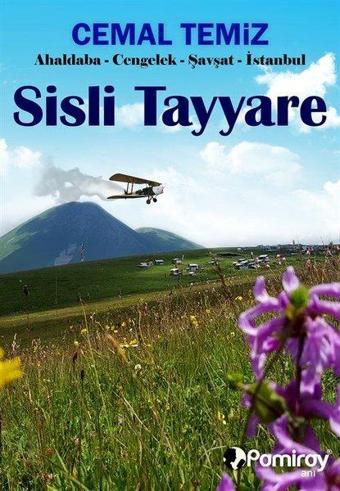 Sisli Tayyare: Ahaldaba - Cengelek - Şavşat - İstanbul - Cemal Temizöz - Pamiray Yayınları