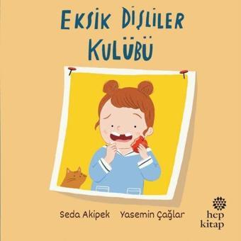Eksik Dişliler Kulübü - Seda Akipek - Hep Kitap
