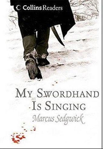 My Swordhand is Singing (Collins Readers) - Marcus Sedgwick - Nüans