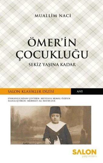 Ömer'in Çocukluğu - Sekiz Yaşına Kadar - Muallim Naci - Salon Yayınları