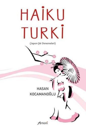 Haiku Turki - Japon Şiir Denemeler - Hasan Kocamanoğlu - Armoni