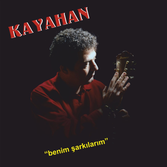 Yaşar Plak Plak - Kayahan - Benim Şarkılarım ()