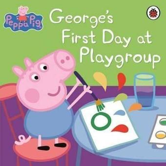 Peppa Pig: George's First Day at Playgroup - Peppa Pig - Ladybirds