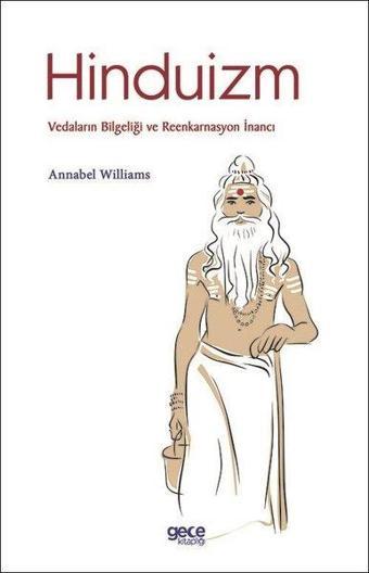 Hinduizm: Vedaların Bilgeliği ve Reenkarnasyon İnancı - Annabel Williams - Gece Kitaplığı