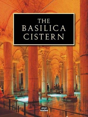 The Basilica Cistern - İlhan Akşit - Akşit Yayıncılık