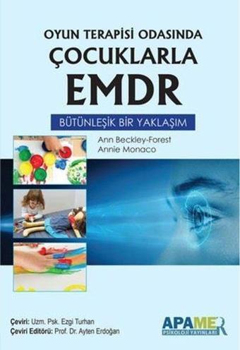 Oyun Terapisi Odasında Çocuklarla EMDR - Bütünleşik Bir Yaklaşım - Ann Beckley - Forest - Apamer