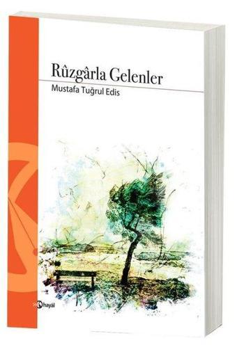 Rüzgarla Gelenler - Mustafa Tuğrul Edis - Hayal