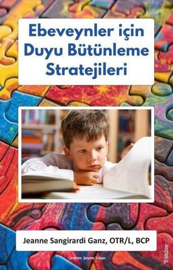 Ebeveynler İçin Duyu Bütünleme Stratejileri - Jeanne Sangirardi Ganz - Sola Unitas