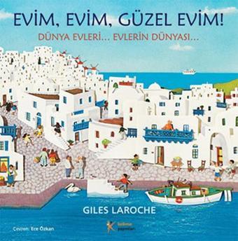 Evim Evim Güzel Evim! - Giles Laroche - Kelime Yayınları